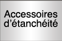  accessoires d'étanchéité